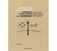 3 minutes pour comprendre 50 principes et applications de l'ingénierie JAMES TREVELYAN (Auteur), Nick Ackland (Illustration), Michèle Morin (Traduction)