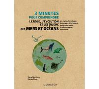 3 minutes pour comprendre le rôle, l'évolution et les enjeux des mers et océans - Yueng-Djern Lenn - Courrier Du Livre - cartonné - Guide