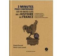 3 minutes pour comprendre les 50 dates clés de l'histoire de France (CD) Franck Ferrand (Auteur), Pierre-Louis Lensel (Auteur)