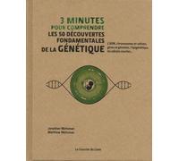 3 Minutes Pour Comprendre Les 50 Découvertes Fondamentales De La Génétique