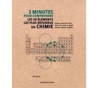 3 minutes pour comprendre les 50 éléments les plus répandus en chimie Eric Scerri (Auteur), Daniel Lauzon (Traduction)