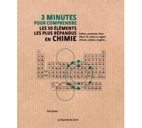 3 minutes pour comprendre les 50 éléments les plus répandus en chimie - Eric Scerri - Courrier Du Livre - broché - Guide