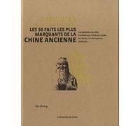 3 minutes pour comprendre les 50 faits les plus marquants de la Chine ancienne