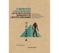3 minutes pour comprendre les 50 faits les plus marquants de l'Egypte ancienne - Peter Der Manuelian - Courrier Du Livre - broché - Etude