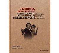 3 minutes pour comprendre les 50 grands courants, acteurs et films du cinéma français