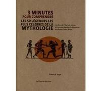 3 minutes pour comprendre les 50 légendes les pluscélèbres de la mythologie