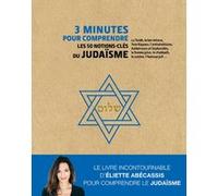 3 minutes pour comprendre les 50 notions-clés du judaïsme Eliette Abécassis (Auteur)