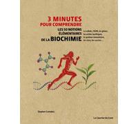 3 minutes pour comprendre - Les 50 notions élémentaires de la biochimie - Stephen Contakes - Courrier Du Livre - cartonné - Guide