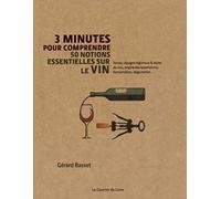 3 minutes pour comprendre les 50 notions essentielles sur le vin