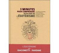 3 minutes pour comprendre les 50 piliers de l'ésotérisme Eric Giacometti (Auteur), Jacques Ravenne (Auteur)