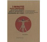 3 minutes pour comprendre les 50 plus grandes idées et inventions de Léonard de Vinci Marina Wallace (Auteur), Martin Kemp (Préface), Christine Destruhaut (Traduction)