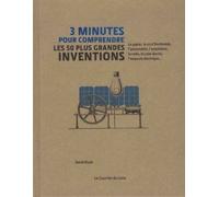 3 minutes pour comprendre les 50 plus grandes inventions - David Boyle - Courrier Du Livre - broché - Essai
