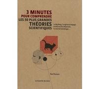 3 minutes pour comprendre les 50 plus grandes théories scientifiques Paul Parsons (Auteur), Mary Rees (Préface), Marina Duval (Traduction)