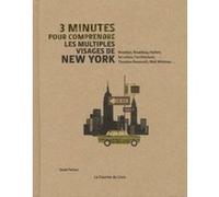 3 minutes pour comprendre les multiples visages de New York Sarah Fenton (Auteur), Jennifer Shalant (Contributions), Michael Willoughby (Contributions), Nicky Ackland-Snow (Illustration), Cheong Kim (