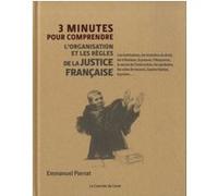 3 minutes pour comprendre l'organisation et les règles de la justice française Emmanuel Pierrat (Auteur)