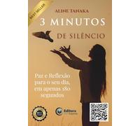 3 minutos de silêncio: Paz e reflexão para o seu dia, em apenas 180 segundos