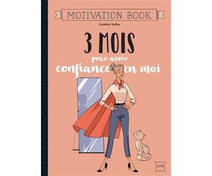 3 mois pour avoir confiance en moi - Cynthia Kafka - Hachette Pratique - broché - Guide