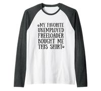 3 Mon père préféré sans Emploi Freeloader m'a acheté ce Manche Raglan