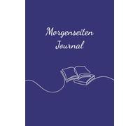 3 Morgenseiten - Der Start in dein bewusstes Leben: Ein Journal für innere Ruhe, kreative Entfaltung und mentale Stärke