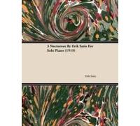 3 Nocturnes By Erik Satie For Solo Piano (1919)