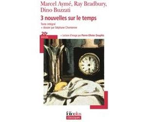 3 nouvelles sur le temps Ray Bradbury (Auteur), Dino Buzzati (Auteur), Marcel Aymé (Auteur)