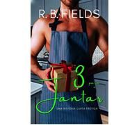 3 para o Jantar Uma história curta erótica - R. B. Fields - Pygmalion Publishing - ebook (ePub) - Livre