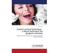 3-point vertical technique - a Novel technique for gingival recession: Platelet rich fibrin with 3-point vertical translation surgical technique