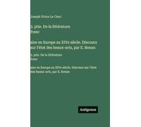 3. ptie. De la littérature franc¿aise en Europe au XIVe siècle. Discours sur l'état des beaux-arts, par E. Renan: 3. ptie. De la littérature ... sur l'état des beaux-arts, par E. Renan