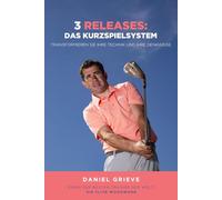 3 Releases: Das Kurzspielsystem: Transformieren Sie Ihre Technik und Ihre Denkweise