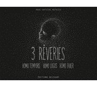 3 Rêveries – Homo Temporis, Homo Logos, Homo Faber – Delcourt