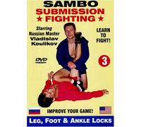 3. Sambo Submission Fighting Volume 3: Leg, Foot and Ankle Locks