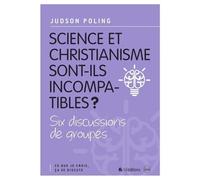 3 Science et Christianisme sont-ils incompatibles ? - Judson Poling - Blf Europe - broché - Essai