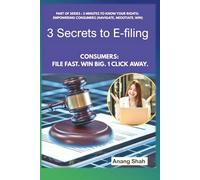 3 Secrets to E-filing: Consumers: File Fast. Win Big. 1 Click Away.