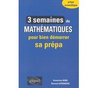 3 Semaines De Mathématiques Pour Bien Démarrer Sa Prépa
