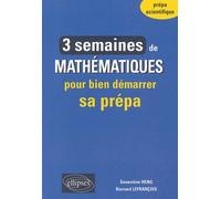 3 semaines de Mathématiques pour bien démarrer sa prépa - Geneviève Heng - Ellipses - broché - Scolaire / Universitaire