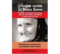 3 sixième cahier de maria simma, divorce, avortement, éducation, drogue, euthanasie, souffrance et autres sujets de société - L116