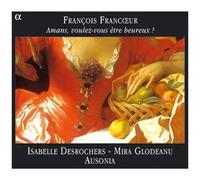 Francoeur – Amans – Voulez-vous être heureux : 3 sonates du Livre II, 9 airs et cantatilles – Dig – Import