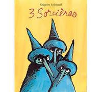 3 sorcieres - Grégoire Solotareff - Ecole Des Loisirs - cartonné - Album jeunesse dès 3 ans