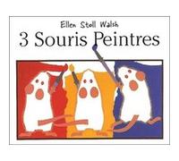 3 souris peintres Ellen Stoll Walsh (Auteur)
