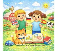 3 Sprachen Kinder Lernbuch, Mein Bauernhof: Deutsch, Englisch & Spanisch spielerisch lernen - Tiere, Fahrzeuge und Alltagswörter vom Bauernhof für Kinder ab 3 Jahren