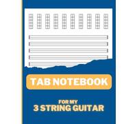 3 String Guitar Tablature Notebook: Tab Music Paper with Chord Diagrams (3 Strings) for Guitar, Electric Guitar, Balalaika, Cigar-Box Guitars, Bass and Electric Bass for Learning and Documenting