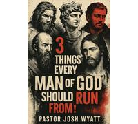 3 Things Every Man of God Should Run From