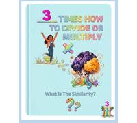 3 Times How to Divide or Multiply: What is The Similarity?