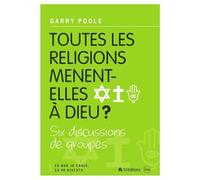 3 toutes les religions mènent-elles à Dieu ? - Gary Poole - Blf Europe - broché - Essai