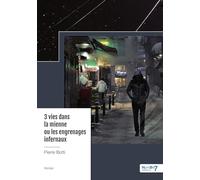 3 vies dans la mienne ou les engrenages infernaux