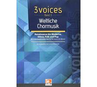 3 voices Band 3 - Weltliche Chormusik: Renaissance bis Moderne, Ethno, Folk und Pop. Für 3 gemischten Chor S.A.M (Sopran . Alt . Männer)