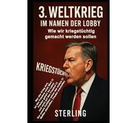3. Weltkrieg I Im Namen der Lobby I Wie wir kriegstüchtig gemacht werden sollen: Die leise Rückkehr der Gewalt - salonfähig, staatstragend, schleichend
