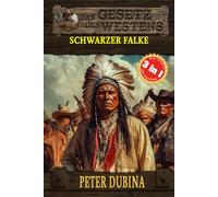3 Western in 1: Schwarzer Falke: "Schwarzer Falke", "Eine Falle für Shannon" & "Spuren der Rache" (Historische Western)