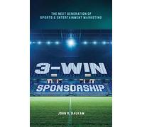 3-Win Sponsorship: The Next Generation of Sports and Entertainment Marketing