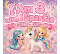 3 Year Old Girl Birthday Gift Coloring Book: I Am 3 and I Sparkle Coloring Pages Featuring Princess, Unicorn, Fairy, and Mermaid